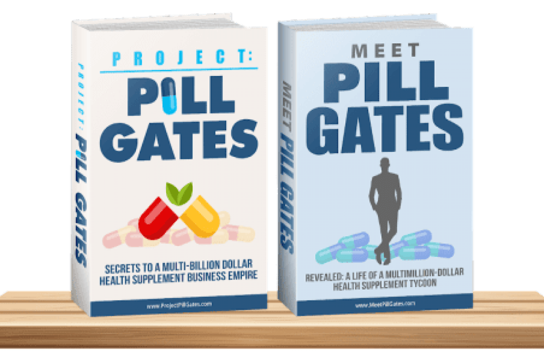 Pill Gates – Secrets To A Multi-Billion Dollar Health Supplement Business Empire