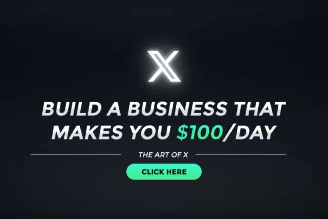 The Art of X 3.0 – Build a Business That Makes You $100/Day
